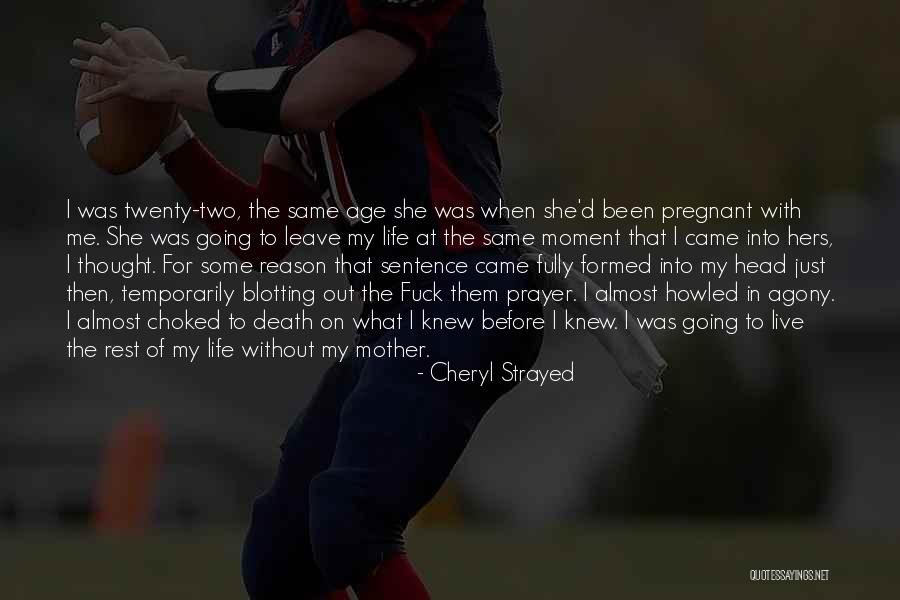 Life Without My Mom Quotes By Cheryl Strayed Life Without My Mom Quotes By Cheryl Strayed