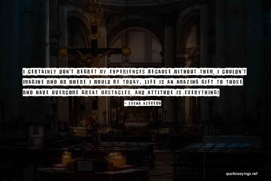 Life Without Obstacles Quotes By Sasha Azevedo Life Without Obstacles Quotes By Sasha Azevedo