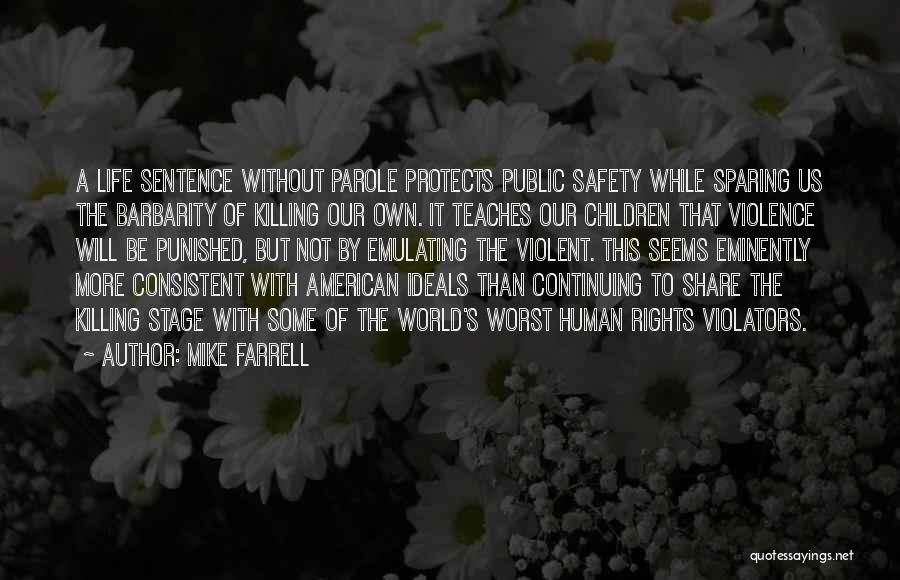 Life Without Parole Quotes By Mike Farrell