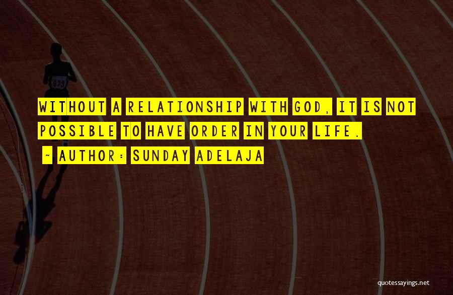 Life Without Relationship Quotes By Sunday Adelaja