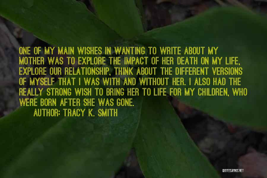 Life Without Relationship Quotes By Tracy K. Smith