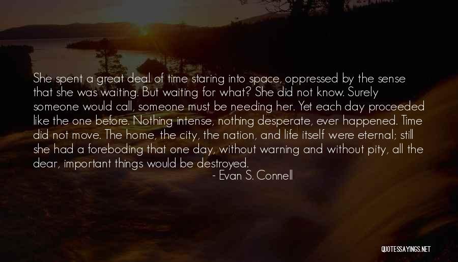 Life Without Someone Quotes By Evan S. Connell Life Without Someone Quotes By Evan S. Connell