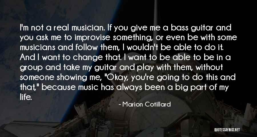 Life Without Someone Quotes By Marion Cotillard Life Without Someone Quotes By Marion Cotillard