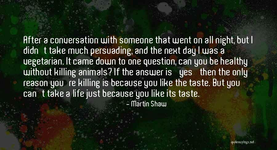 Life Without Someone Quotes By Martin Shaw Life Without Someone Quotes By Martin Shaw