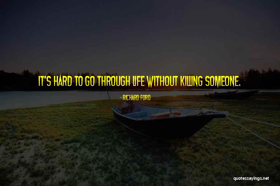 Life Without Someone Quotes By Richard Ford Life Without Someone Quotes By Richard Ford