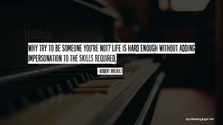 Life Without Someone Quotes By Robert Breault Life Without Someone Quotes By Robert Breault