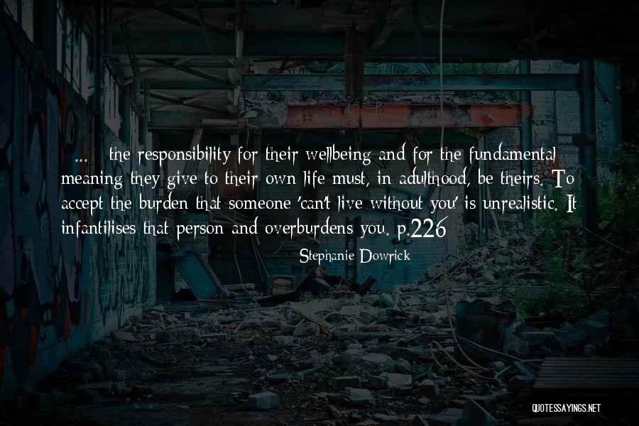 Life Without Someone Quotes By Stephanie Dowrick Life Without Someone Quotes By Stephanie Dowrick