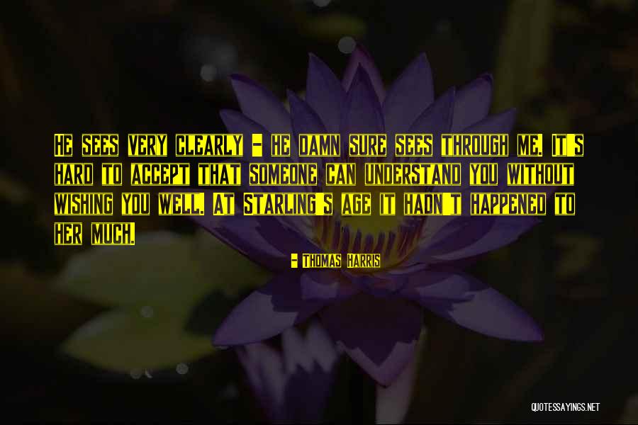 Life Without Someone Quotes By Thomas Harris Life Without Someone Quotes By Thomas Harris