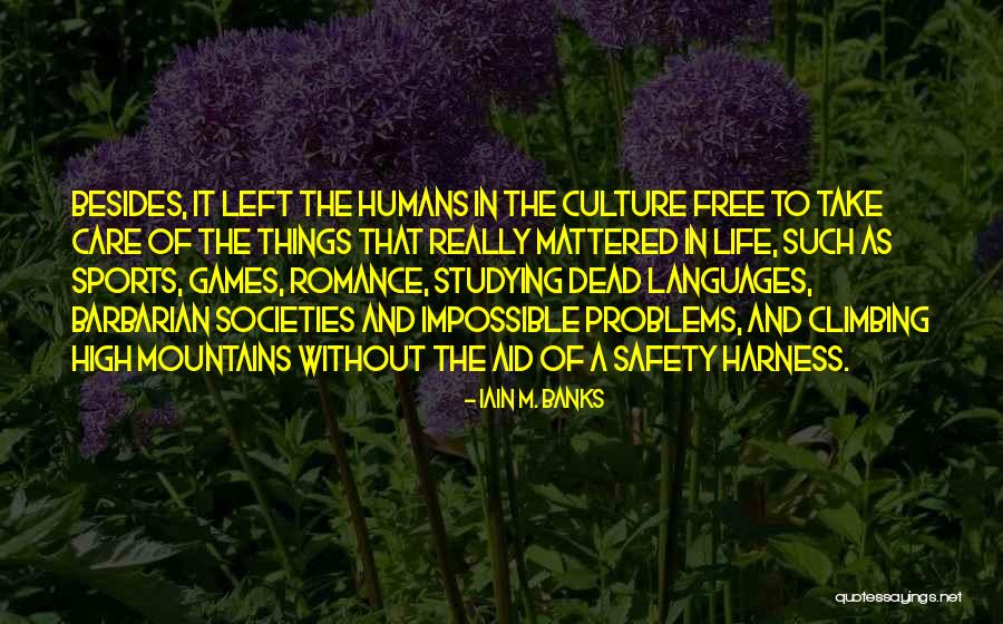 Life Without Sports Quotes By Iain M. Banks