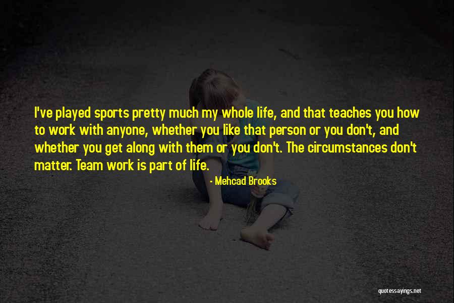 Life Without Sports Quotes By Mehcad Brooks