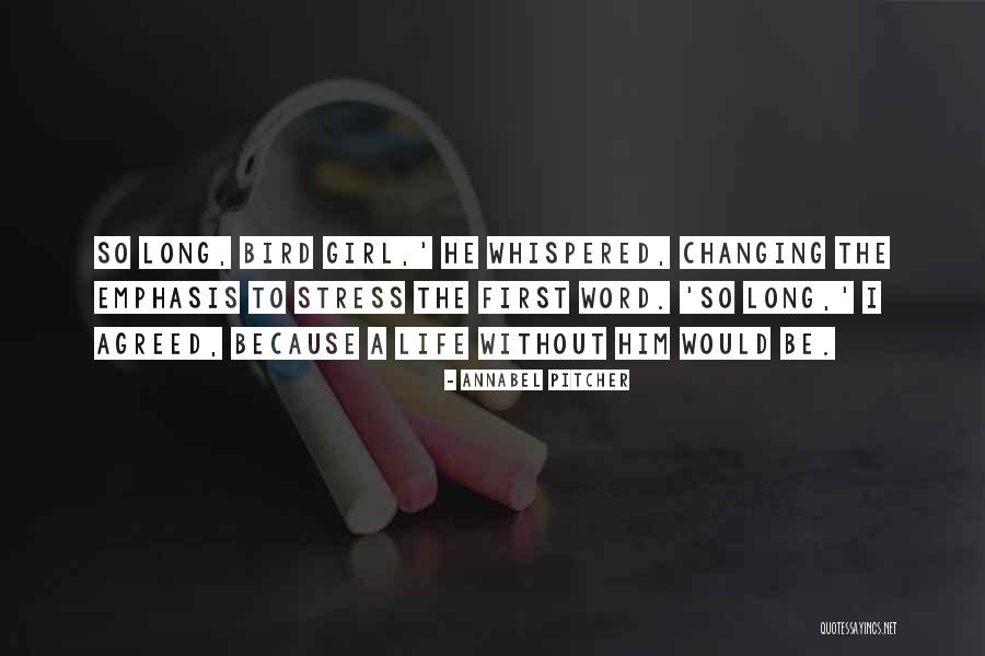 Life Without Stress Quotes By Annabel Pitcher Life Without Stress Quotes By Annabel Pitcher