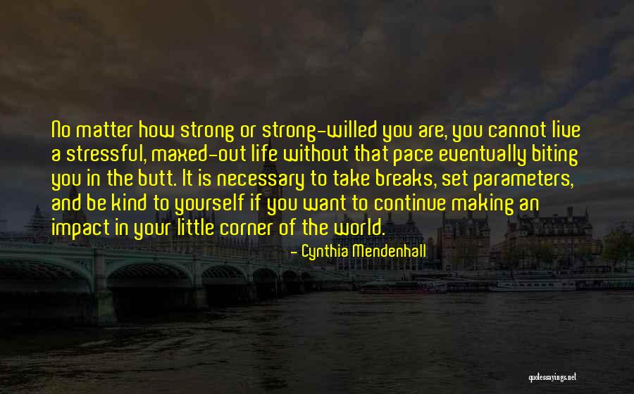 Life Without Stress Quotes By Cynthia Mendenhall Life Without Stress Quotes By Cynthia Mendenhall