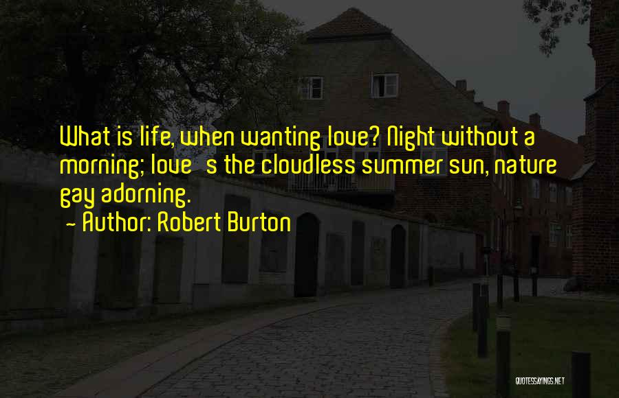 Life Without Sun Quotes By Robert Burton