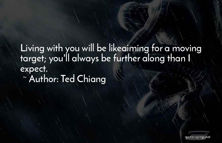 Life Without Target Quotes By Ted Chiang