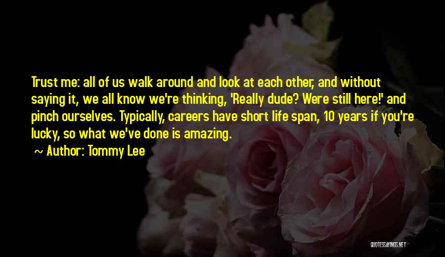 Life Without Trust Quotes By Tommy Lee