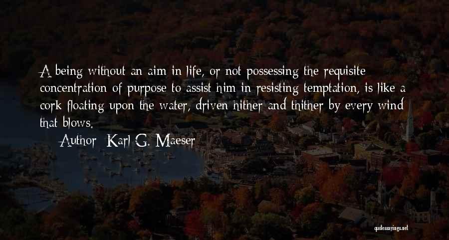 Life Without Water Quotes By Karl G. Maeser