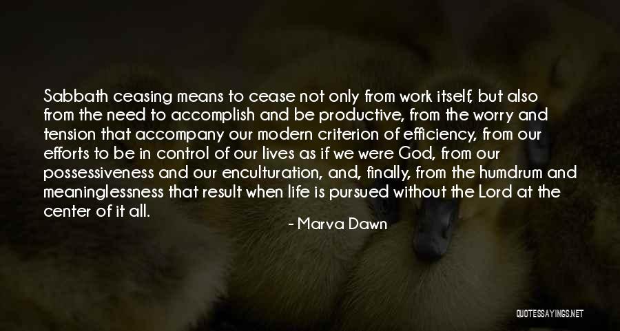 Life Without Work Quotes By Marva Dawn Life Without Work Quotes By Marva Dawn