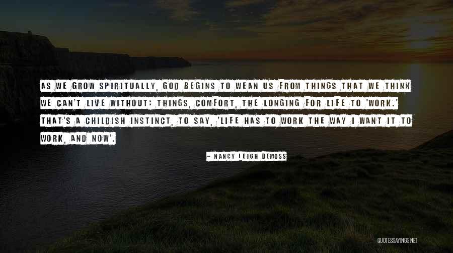 Life Without Work Quotes By Nancy Leigh DeMoss Life Without Work Quotes By Nancy Leigh DeMoss
