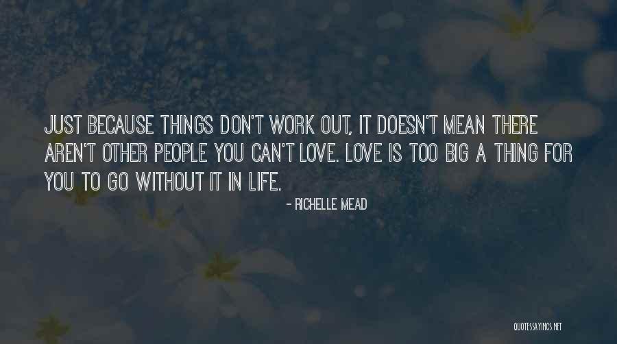 Life Without Work Quotes By Richelle Mead Life Without Work Quotes By Richelle Mead