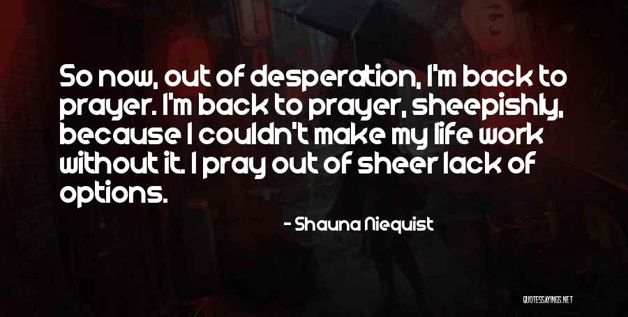 Life Without Work Quotes By Shauna Niequist Life Without Work Quotes By Shauna Niequist