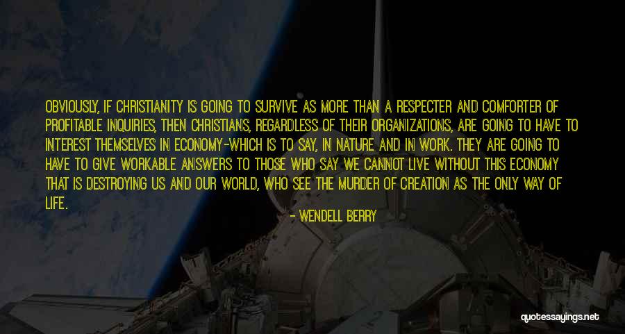 Life Without Work Quotes By Wendell Berry Life Without Work Quotes By Wendell Berry