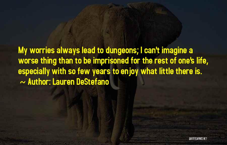 Life Without Worries Quotes By Lauren DeStefano