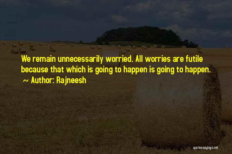 Life Without Worries Quotes By Rajneesh