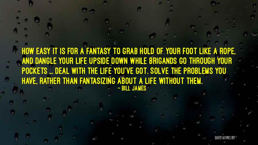 Life Without You Is Like Quotes By Bill James Life Without You Is Like Quotes By Bill James