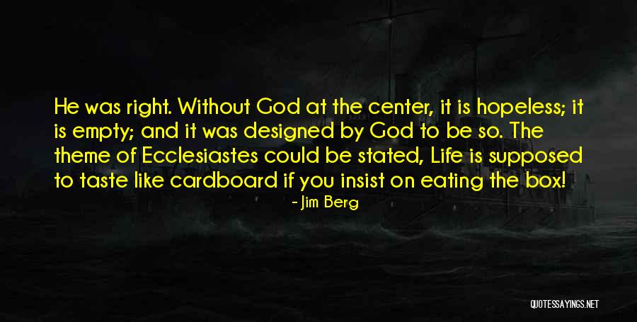 Life Without You Is Like Quotes By Jim Berg Life Without You Is Like Quotes By Jim Berg