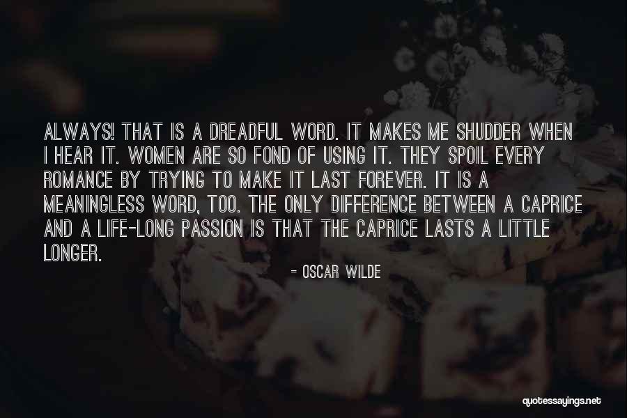 Life Without You Is Meaningless Quotes By Oscar Wilde