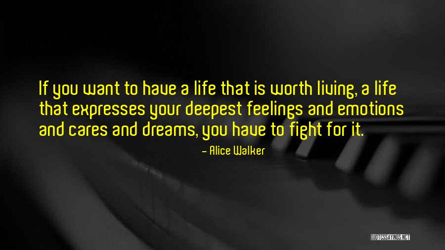 Life Without You Is Not Worth Living Quotes By Alice Walker