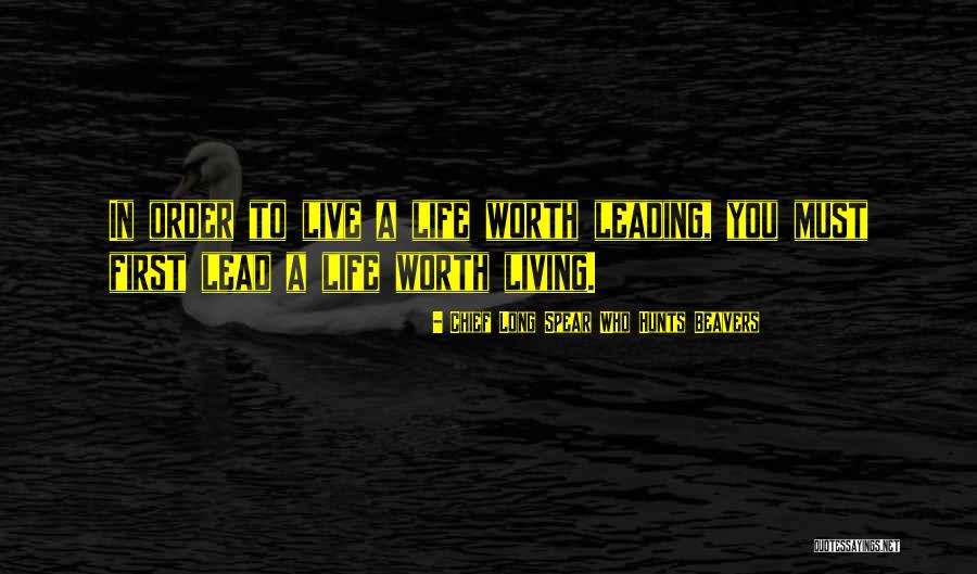 Life Without You Is Not Worth Living Quotes By Chief Long Spear Who Hunts Beavers