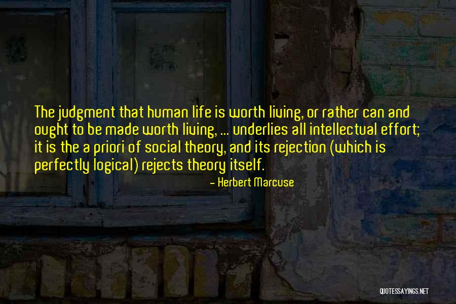 Life Without You Is Not Worth Living Quotes By Herbert Marcuse