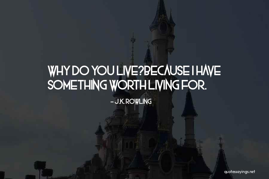 Life Without You Is Not Worth Living Quotes By J.K. Rowling