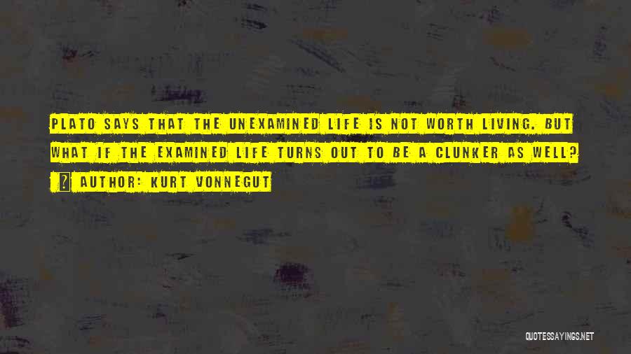 Life Without You Is Not Worth Living Quotes By Kurt Vonnegut