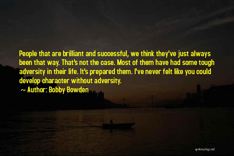 Life Without You Like Quotes By Bobby Bowden