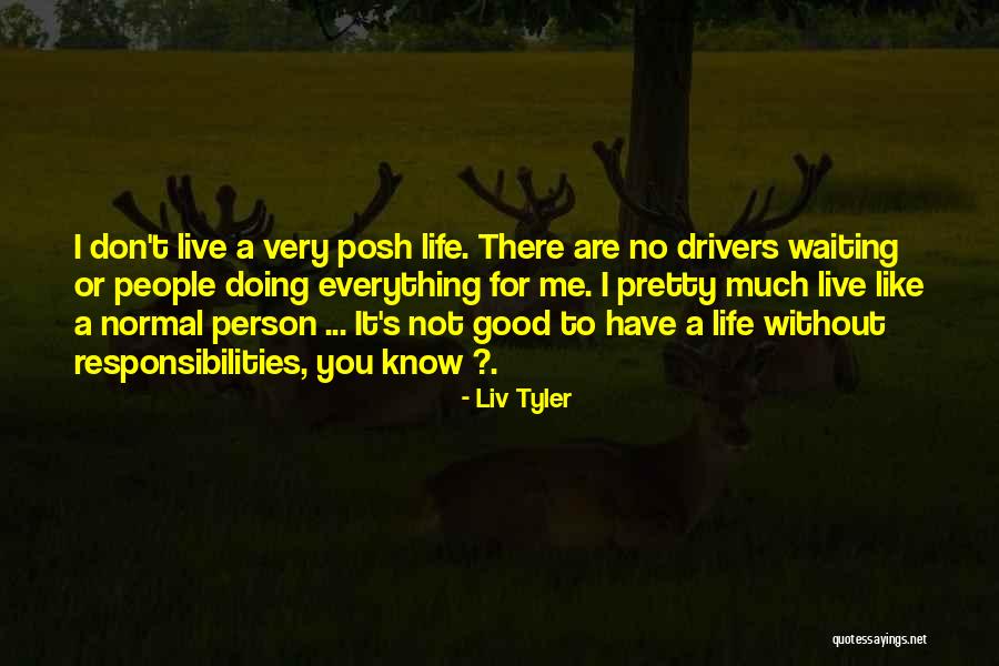 Life Without You Like Quotes By Liv Tyler Life Without You Like Quotes By Liv Tyler