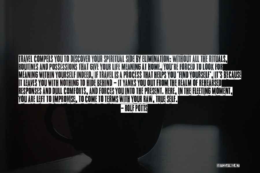 Life Without You Nothing Quotes By Rolf Potts Life Without You Nothing Quotes By Rolf Potts