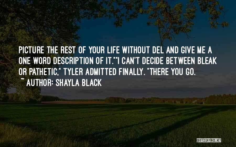 Life Without You Picture Quotes By Shayla Black