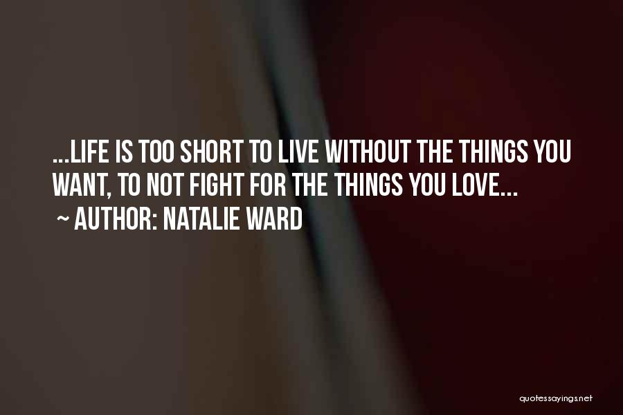 Life Without You Short Quotes By Natalie Ward