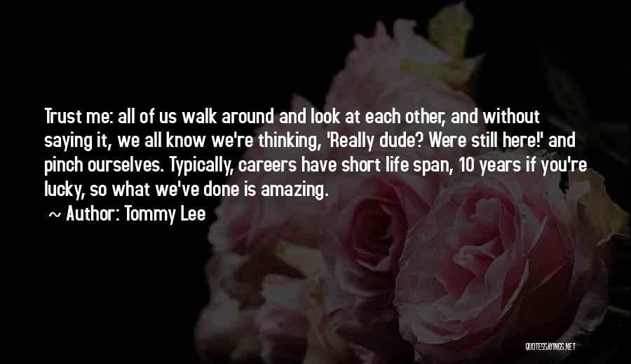 Life Without You Short Quotes By Tommy Lee