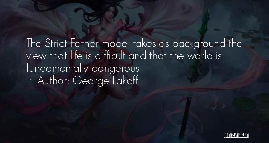 Life Without Your Father Quotes By George Lakoff