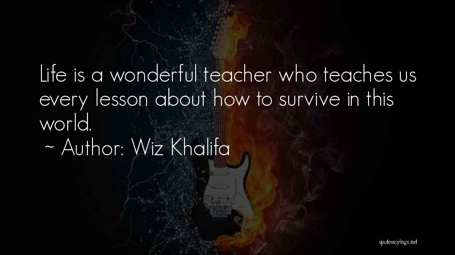 Life Wiz Khalifa Quotes By Wiz Khalifa