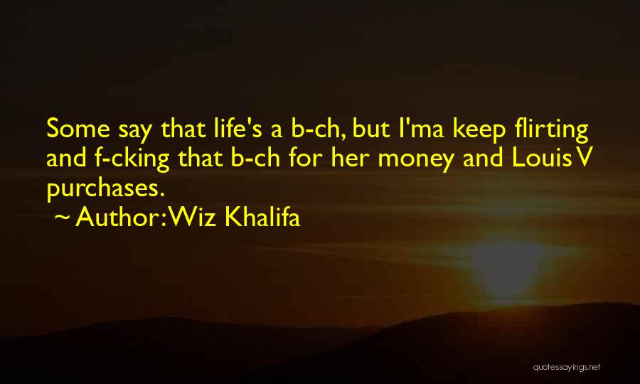 Life Wiz Khalifa Quotes By Wiz Khalifa