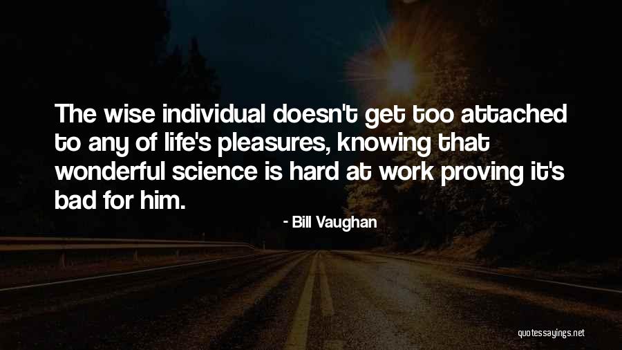 Life Wonderful Quotes By Bill Vaughan Life Wonderful Quotes By Bill Vaughan