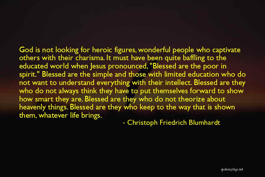 Life Wonderful Quotes By Christoph Friedrich Blumhardt Life Wonderful Quotes By Christoph Friedrich Blumhardt