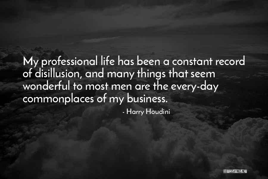 Life Wonderful Quotes By Harry Houdini Life Wonderful Quotes By Harry Houdini
