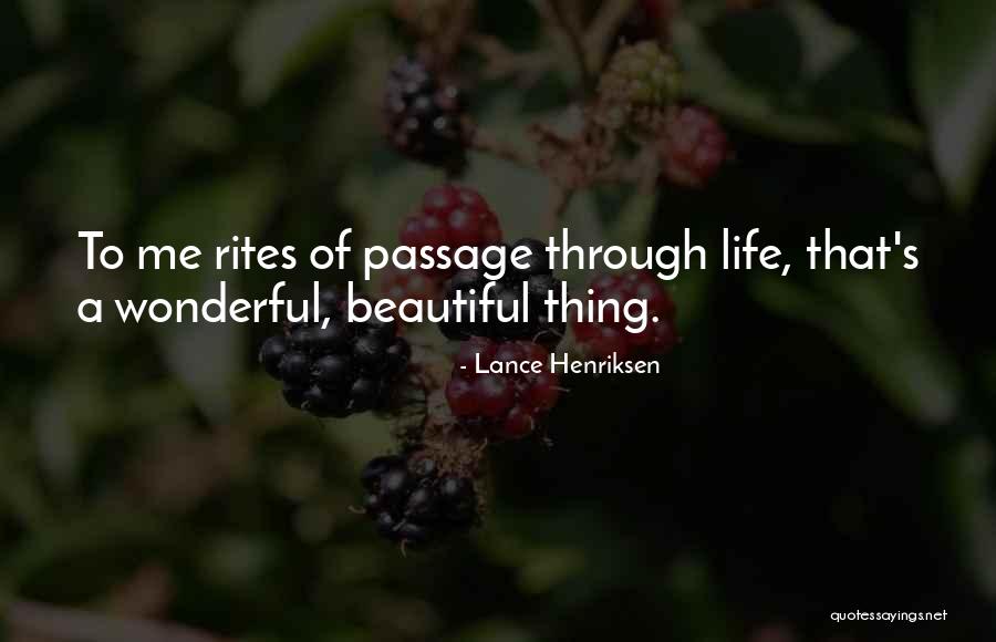 Life Wonderful Quotes By Lance Henriksen Life Wonderful Quotes By Lance Henriksen