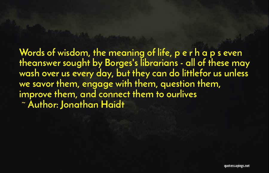 Life Words Of Wisdom Quotes By Jonathan Haidt