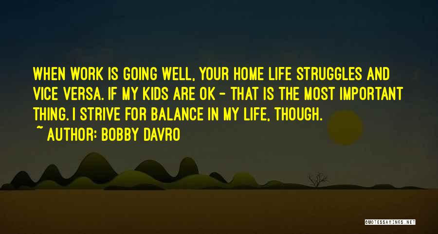 Life Work Balance Quotes By Bobby Davro